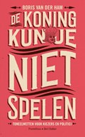 De koning kun je niet spelen | Boris van der Ham | 