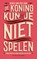 De koning kun je niet spelen, Boris van der Ham - Paperback - 9789035141667