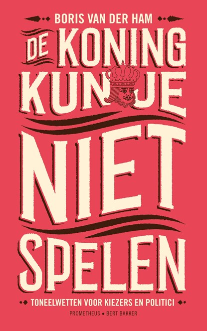 De koning kun je niet spelen, Boris van der Ham - Ebook - 9789035141674