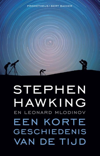 Een korte geschiedenis van de tijd, Stephen Hawking ; Leonard Mlodinov - Paperback - 9789035141704