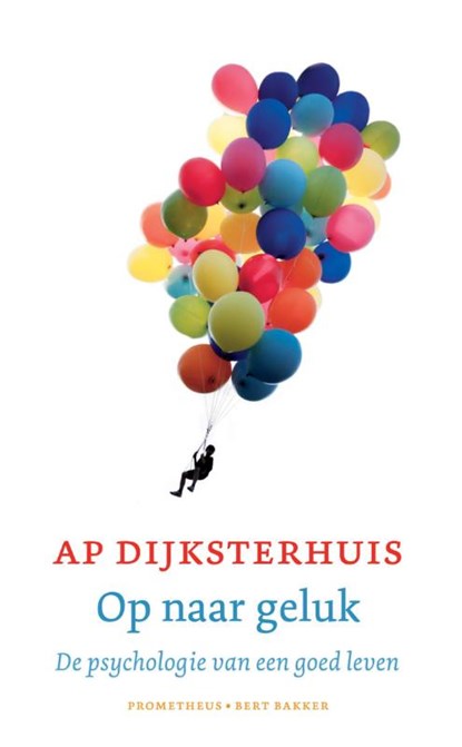 Op naar geluk, Ap Dijksterhuis - Paperback - 9789035143180