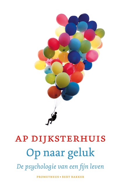 Op naar geluk, Ap Dijksterhuis - Ebook - 9789035143197
