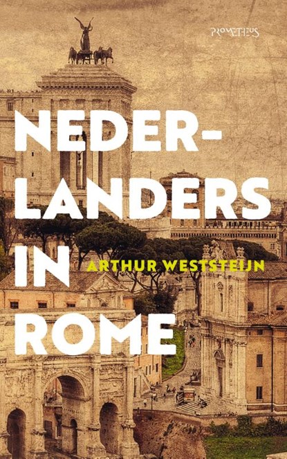 Nederlanders in Rome, Arthur Weststeijn - Paperback - 9789035144781