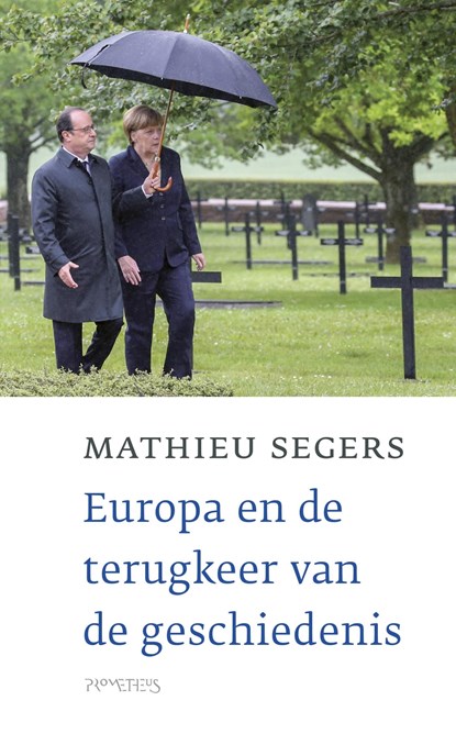 Europa en de terugkeer van de geschiedenis, Mathieu Segers - Ebook - 9789035144910