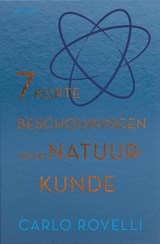 Zeven korte beschouwingen over natuurkunde - Carlo Rovelli - 9789035144972