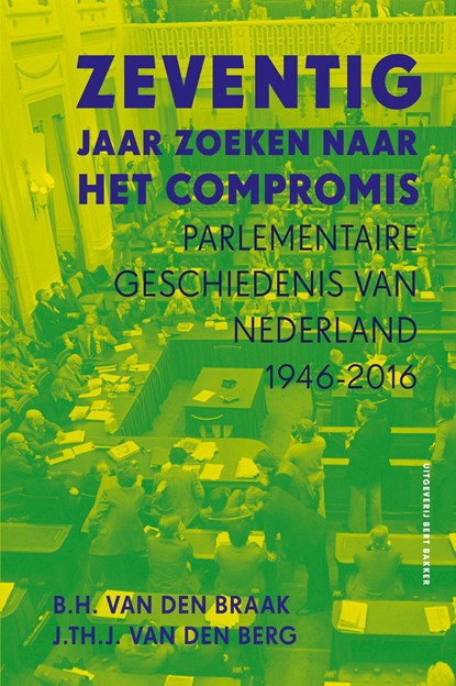 Zeventig jaar zoeken naar het compromis, Bert van den Braak ; Joop van den Berg - Ebook - 9789035145382