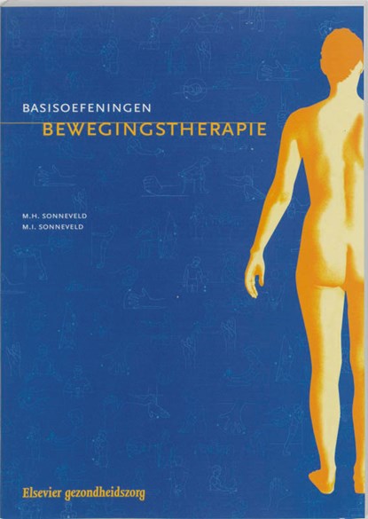 Basisoefeningen bewegingstherapie, M.H. Sonneveld ; M.I. Sonneveld - Paperback - 9789035222113