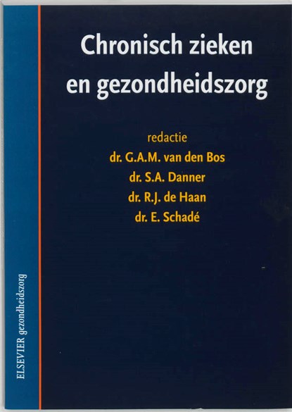 Chronisch zieken en gezondheidszorg, G.A.M. van den Bos ; S.A. Danner ; R.J. de Haan ; E. Schadé - Paperback - 9789035222267