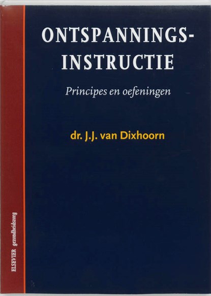 Ontspanningsinstructie, J.J. van Dixhoorn - Paperback - 9789035224360