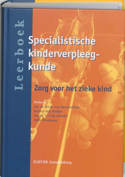 Leerboek Specialistische Kinderverpleegkunde, Inge de Kock-van Beerendonk ; Karien den Ridder ; Ina in 't Veld-Rentier ; Adri Westmaas - Paperback - 9789035228306