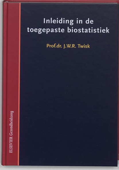 Inleiding in de toegepaste biostistiek, J.W.R. Twisk - Gebonden - 9789035229099