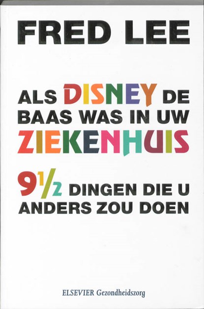 Als disney de baas was in uw ziekenhuis, Fred Lee - Paperback - 9789035230538