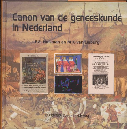 Canon van de geneeskunde in Nederland, F.G. Huisman ; M.J van Lieburg - Gebonden - 9789035231504