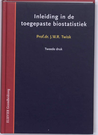 Inleiding in de toegepaste biostatistiek, J.W.R. Twisk - Gebonden - 9789035231597