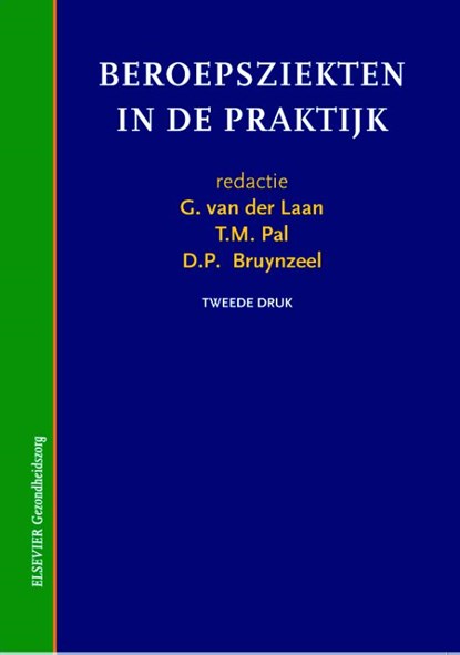 Beroepsziekten in de praktijk, G. van der Laan ; T.M. Pal ; D.P. Bruynzeel - Paperback - 9789035231641
