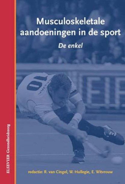 De enkel, R. van Cingel ; W. Hullegie ; E. Witvrouw - Gebonden - 9789035232136