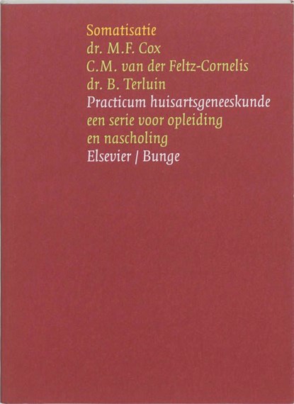 Somatisatie, MF Cox ; CM van der Feltz-Cornelis ; B. Terluin - Ebook - 9789035232501