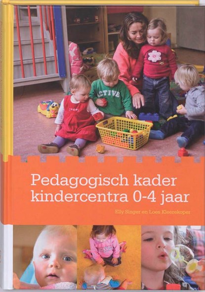 Pedagogisch kader kindercentra 0-4 jaar, Elly Singer ; Loes Kleerekoper - Ebook - 9789035233195