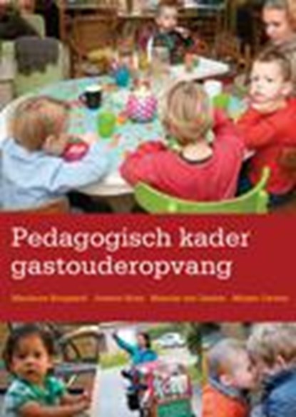 Pedagogisch kader gastouderopvang, Marianne Boogaard ; Mirjam Gevers Deynoot-Schaub ; Maartje van Daalen-Kapteijns ; Josette Hoex - Gebonden - 9789035235489