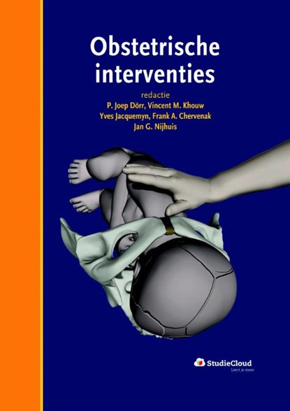 Obstetrische interventies, P. Joep Dorr ; Vincent M. Khouw ; Yves Jacquemyn ; Frank A. Chervenak ; Jan G. Nijhuis - Gebonden - 9789035238022