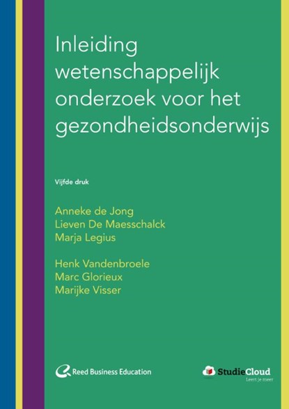 Inleiding wetenschappelijk onderzoek voor het gezondheidsonderwijs, Anneke de Jong ; Lieven de Maesschalck ; Marja Legius ; Henk Vandenbroele - Paperback - 9789035238756