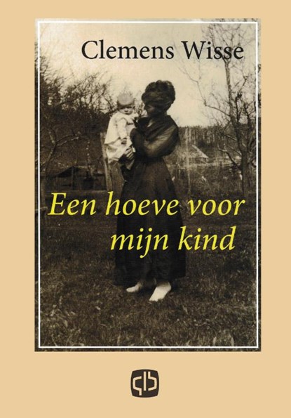Een hoeve voor mijn kind, Clemens Wisse - Gebonden - 9789036424851