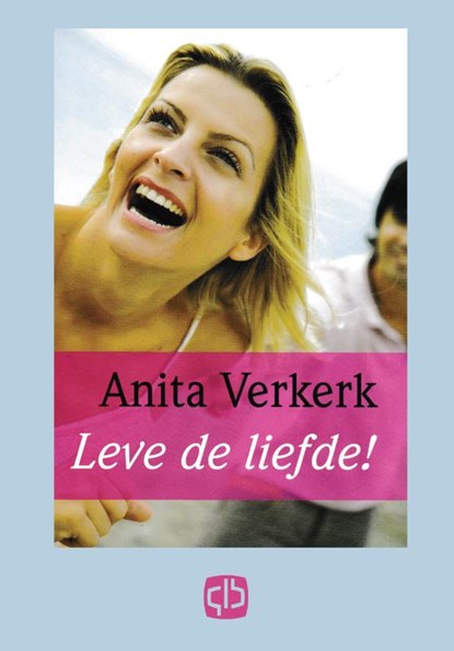 Leve de liefde!, Anita Verkerk - Gebonden - 9789036425438