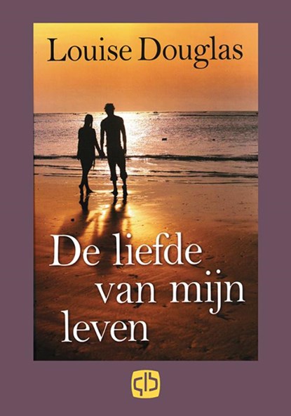 De liefde van mijn leven, Louise Douglas - Gebonden - 9789036425827