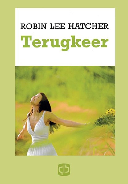 Terugkeer, Robin Lee Hatcher - Gebonden - 9789036427340