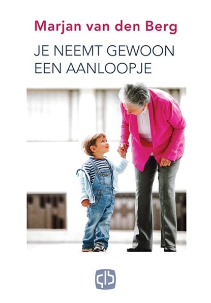 Je neemt gewoon een aanloopje, Marjan van den Berg - Gebonden - 9789036428491