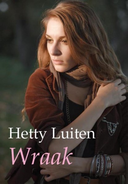 Wraak, Hetty Luiten - Gebonden - 9789036429344