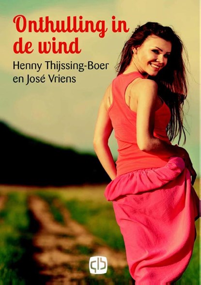 Onthulling in de wind, Henny Thijssing-Boer ; José Vriens - Gebonden - 9789036429559