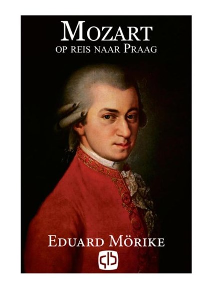 Mozart op reis naar Praag, Eduard Mörike - Gebonden - 9789036429870