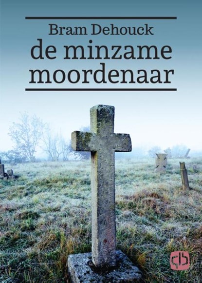 De minzame moordenaar, Bram Dehouck - Gebonden - 9789036430098