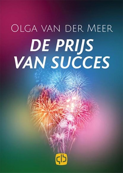 De prijs van het succes, Olga van der Meer - Gebonden - 9789036430166