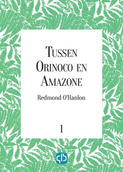 Tussen Orinoco en Amazone, Redmond O'Hanlon - Gebonden - 9789036430333