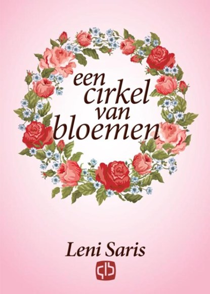 Een cirkel van bloemen, Leni Saris - Gebonden - 9789036430425