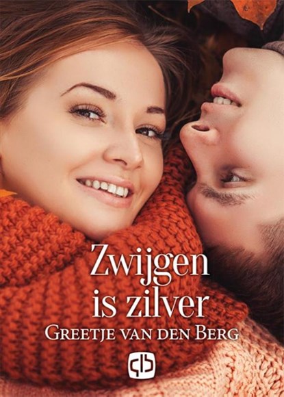 Zwijgen is zilver, Greetje van den Berg - Gebonden - 9789036430586