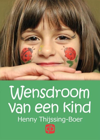 Wensdroom van een kind, Henny Thijssing-Boer - Gebonden - 9789036430814