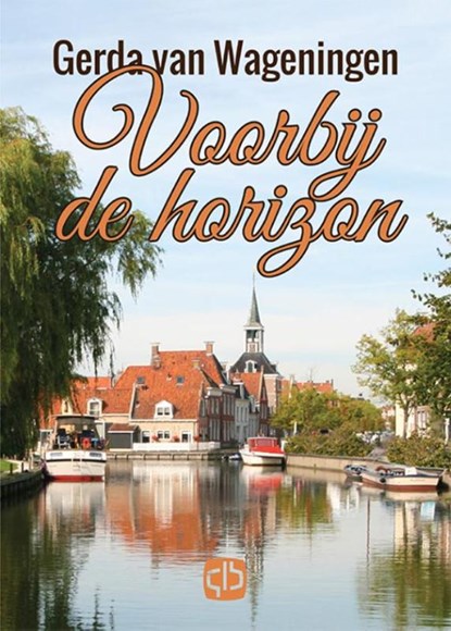 Voorbij de horizon, Gerda van Wageningen - Gebonden - 9789036430821