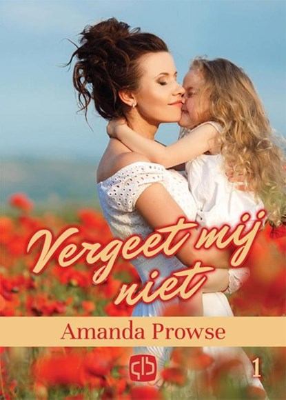 Vergeet mij niet, Amanda Prowse - Gebonden - 9789036431743