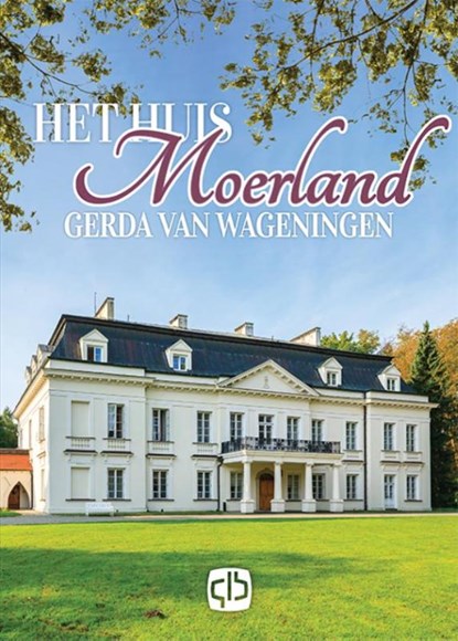 Het huis Moerland, Gerda van Wageningen - Gebonden - 9789036431842