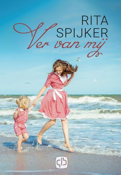 Ver van mij, Rita Spijker - Gebonden - 9789036432160