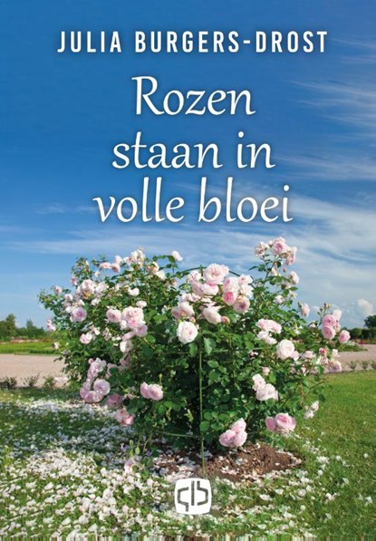 Rozen staan in volle bloei, Julia Burgers-Drost - Gebonden - 9789036432344