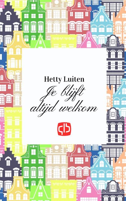 Je blijft altijd welkom, Hetty Luiten - Gebonden - 9789036432351