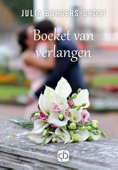 Boeket van verlangen, Julia Burgers-Drost - Gebonden - 9789036432511
