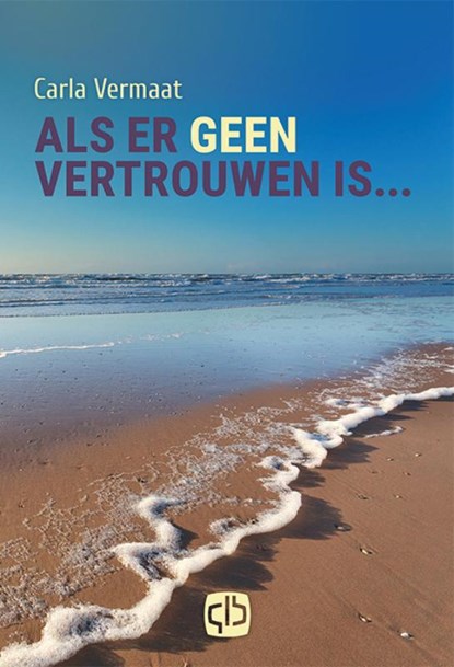 Als er geen vertrouwen is..., Carla Vermaat - Gebonden - 9789036433174
