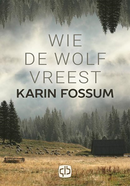 Wie de wolf vreest, Karin Fossum - Gebonden - 9789036433228
