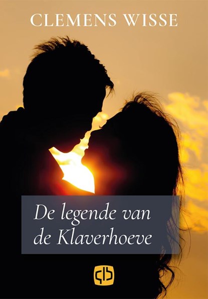 De legende van de Klaverhoeve, Clemens Wisse - Gebonden - 9789036433273