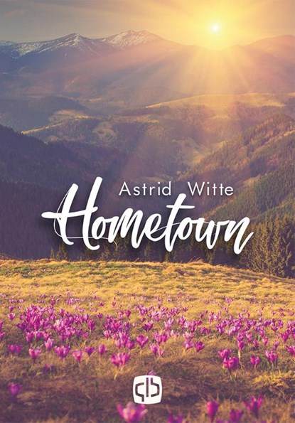 Hometown, Astrid Witte - Gebonden - 9789036433280